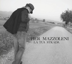 Pier Mazzoleni - La tua strada