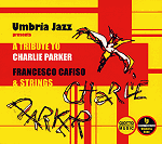 A Tribute to Charlie Parker - Francesco Cafiso & Strings