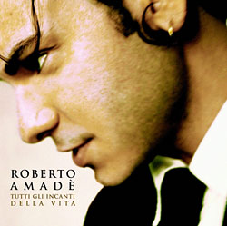 Roberto Amadè - Tutti gli incanti della vita (album)