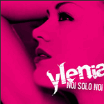 Ylenia - Noi solo noi